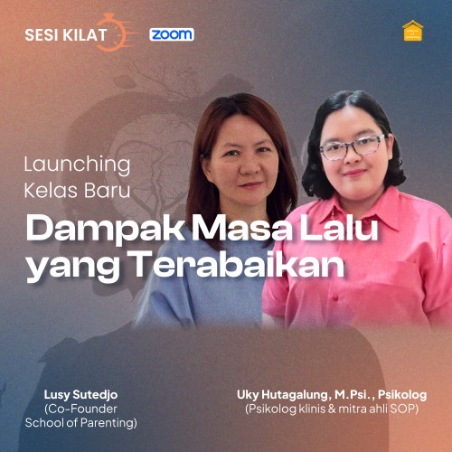 Sesi Kilat • Launching Kelas Baru: Dampak Masa Lalu yang Terabaikan
